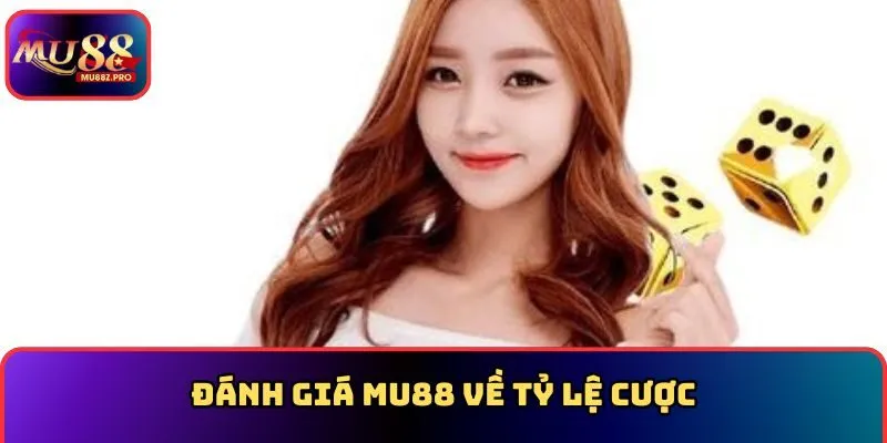Đánh giá MU88 về tỷ lệ cược