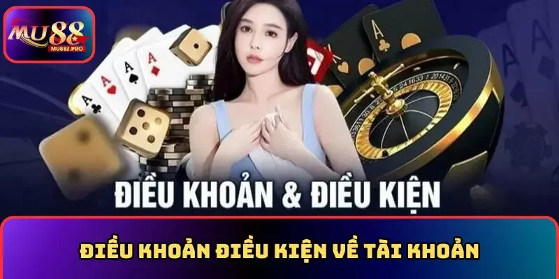 Điều khoản điều kiện về tài khoản